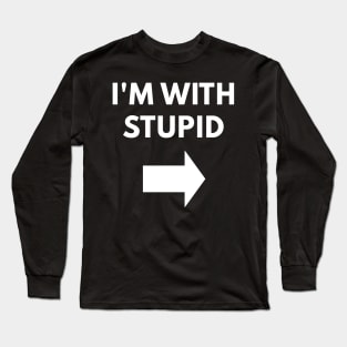 I'm With Stupid - Heidi Long Sleeve T-Shirt